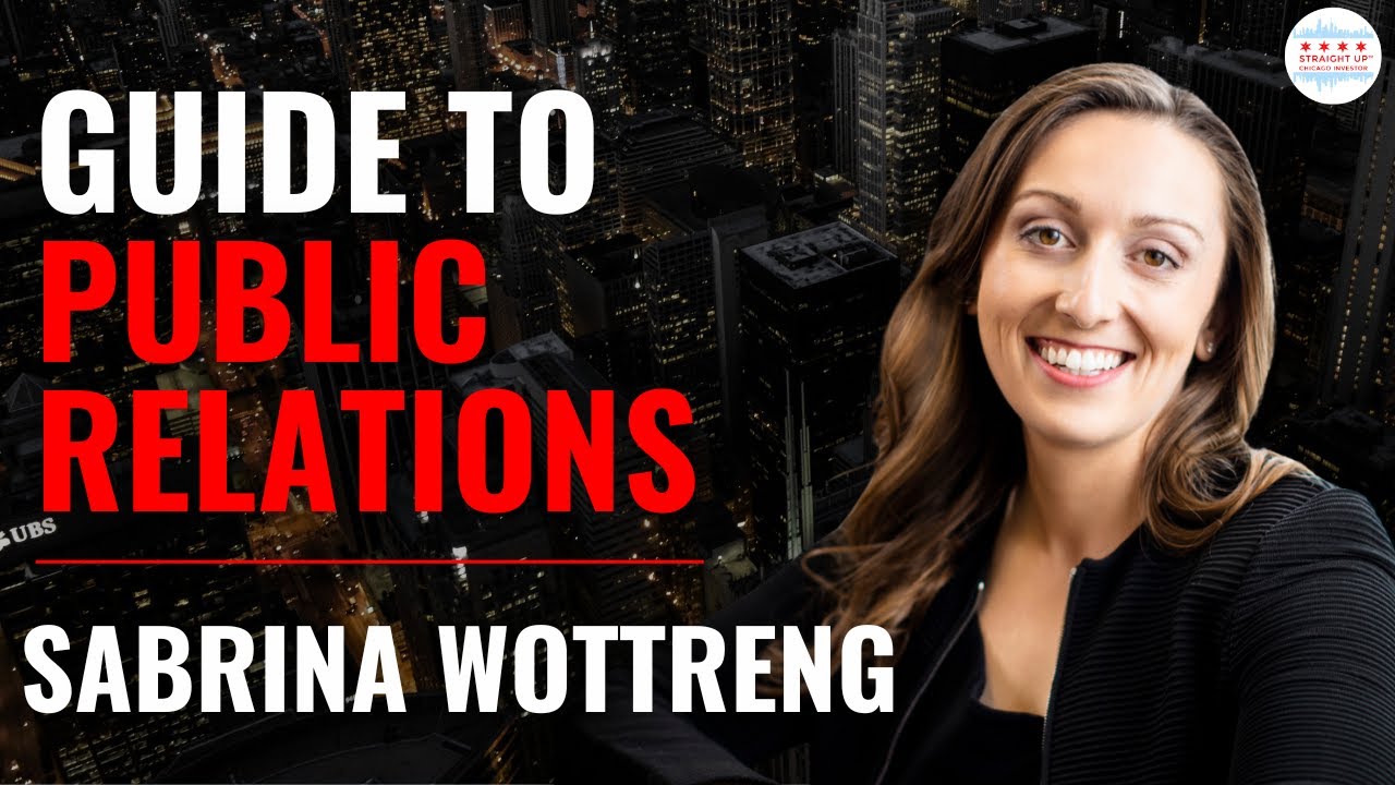 Straight Up Chicago Investor Podcast Episode 286: The Chicago Investor’s Guide to Public Relations with Sabrina Wottreng